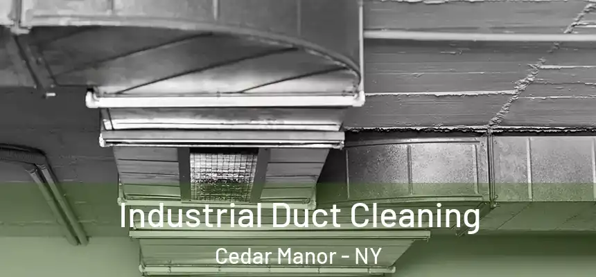 Industrial Duct Cleaning Cedar Manor - NY