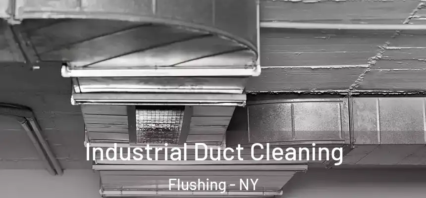 Industrial Duct Cleaning Flushing - NY