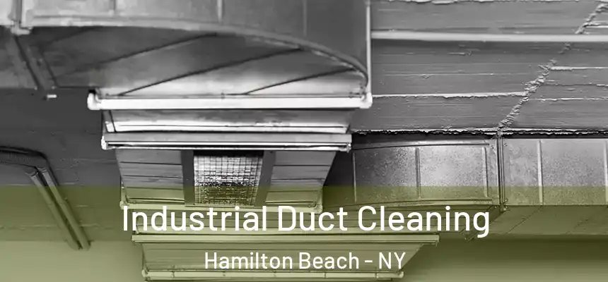 Industrial Duct Cleaning Hamilton Beach - NY