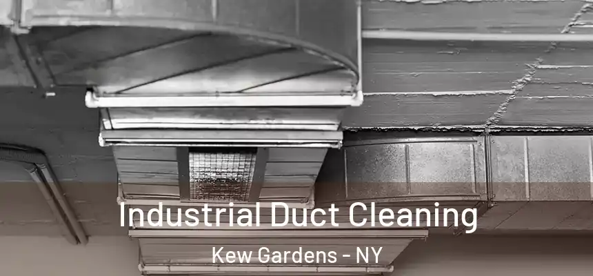 Industrial Duct Cleaning Kew Gardens - NY