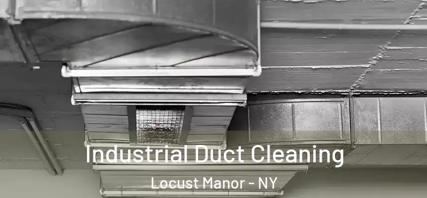  Industrial Duct Cleaning Locust Manor - NY