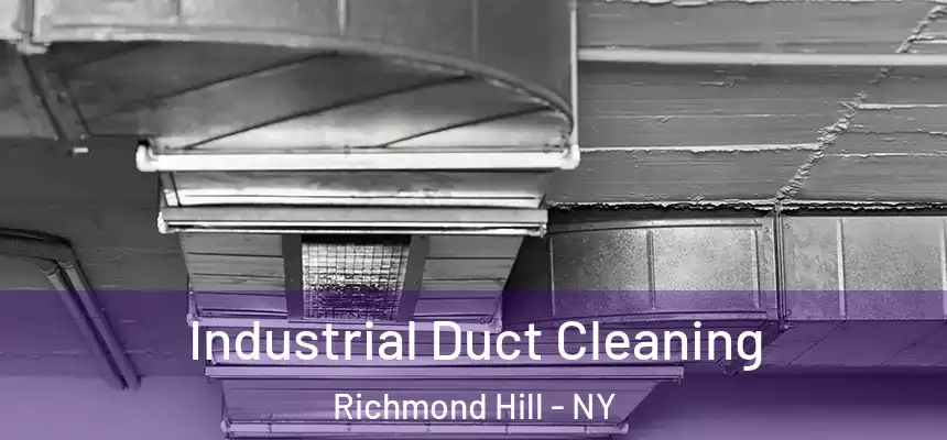  Industrial Duct Cleaning Richmond Hill - NY
