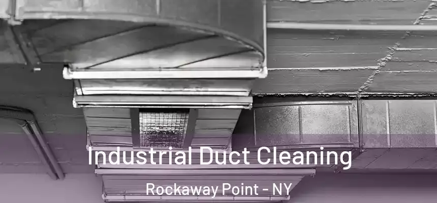  Industrial Duct Cleaning Rockaway Point - NY