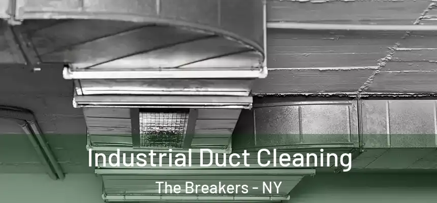 Industrial Duct Cleaning The Breakers - NY