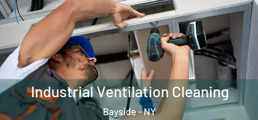  Industrial Ventilation Cleaning Bayside - NY
