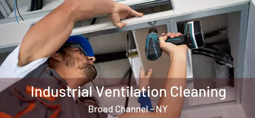  Industrial Ventilation Cleaning Broad Channel - NY