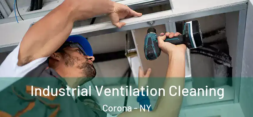 Industrial Ventilation Cleaning Corona - NY