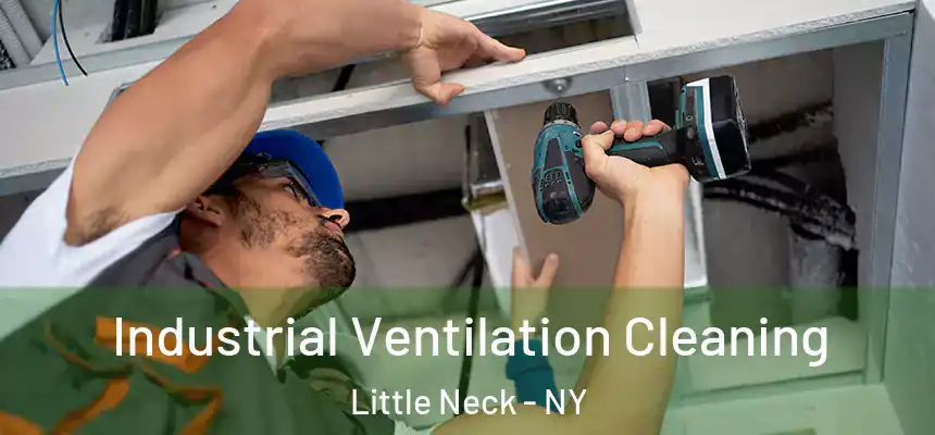 Industrial Ventilation Cleaning Little Neck - NY