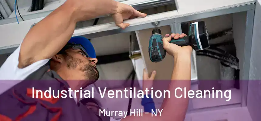 Industrial Ventilation Cleaning Murray Hill - NY