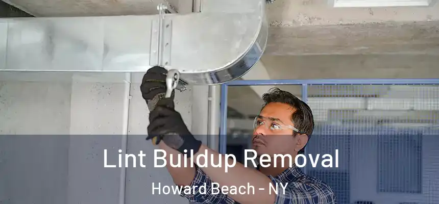 Lint Buildup Removal Howard Beach - NY