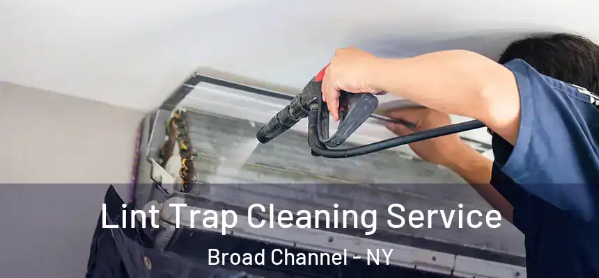 Lint Trap Cleaning Service Broad Channel - NY