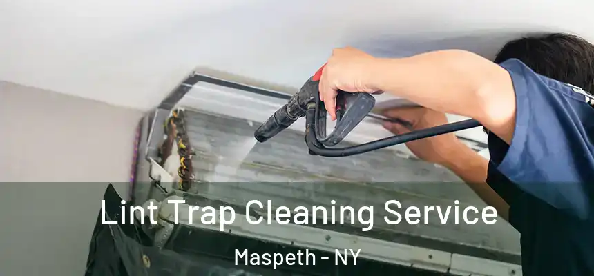 Lint Trap Cleaning Service Maspeth - NY