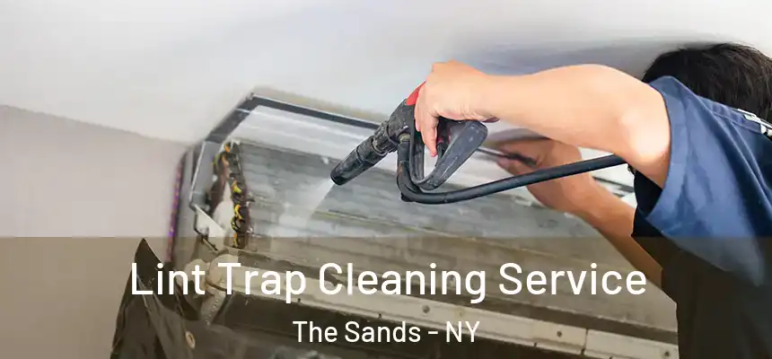  Lint Trap Cleaning Service The Sands - NY