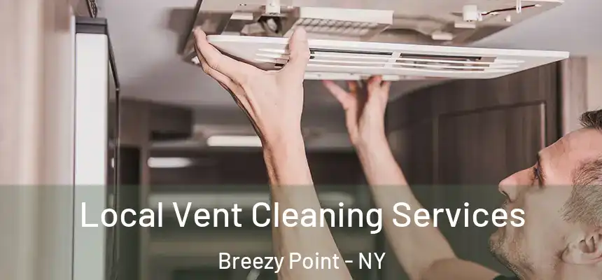 Local Vent Cleaning Services Breezy Point - NY