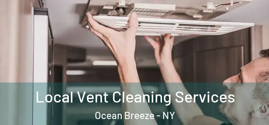  Local Vent Cleaning Services Ocean Breeze - NY