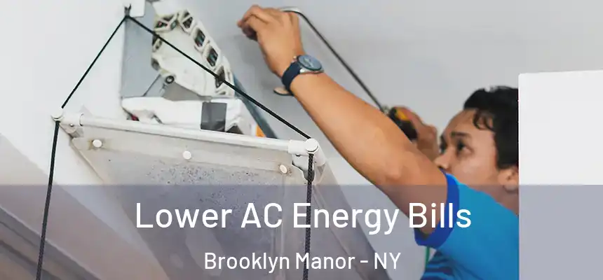  Lower AC Energy Bills Brooklyn Manor - NY