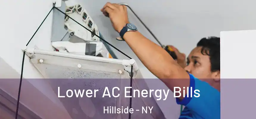  Lower AC Energy Bills Hillside - NY