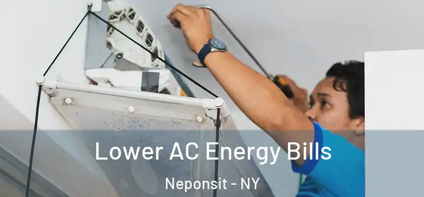 Lower AC Energy Bills Neponsit - NY