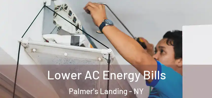  Lower AC Energy Bills Palmer's Landing - NY