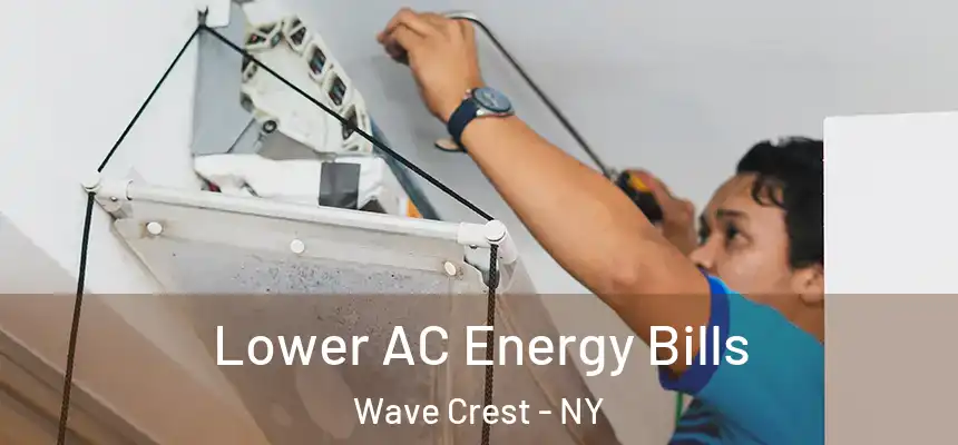  Lower AC Energy Bills Wave Crest - NY
