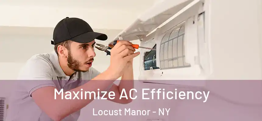 Maximize AC Efficiency Locust Manor - NY