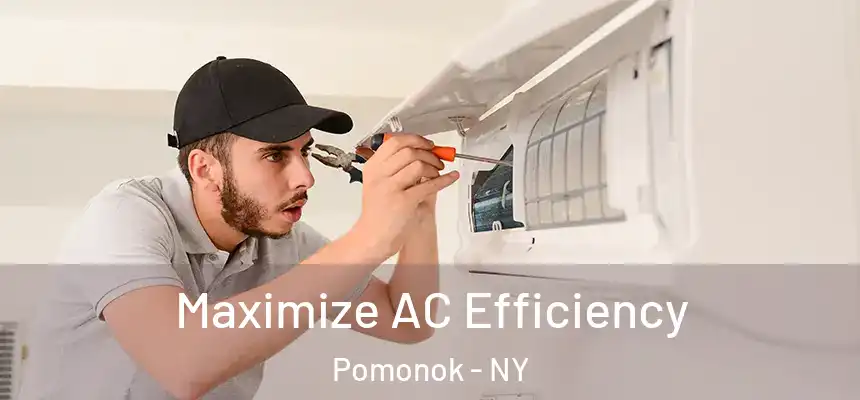  Maximize AC Efficiency Pomonok - NY