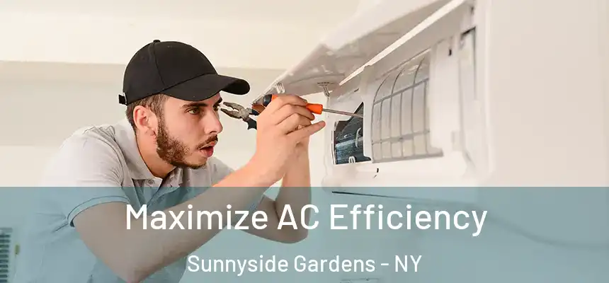 Maximize AC Efficiency Sunnyside Gardens - NY