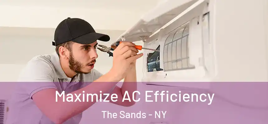 Maximize AC Efficiency The Sands - NY
