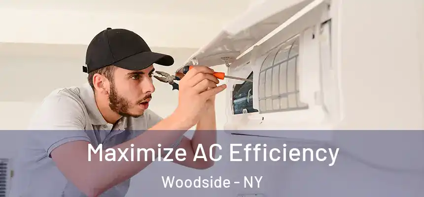 Maximize AC Efficiency Woodside - NY