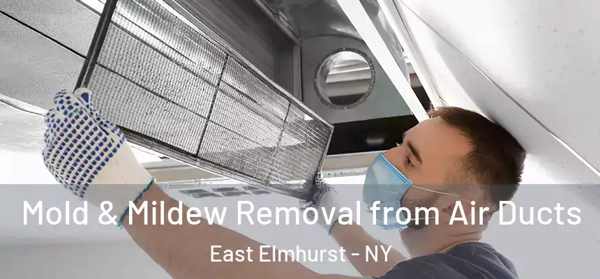 Mold & Mildew Removal from Air Ducts East Elmhurst - NY