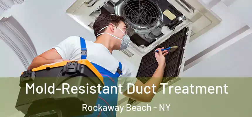  Mold-Resistant Duct Treatment Rockaway Beach - NY