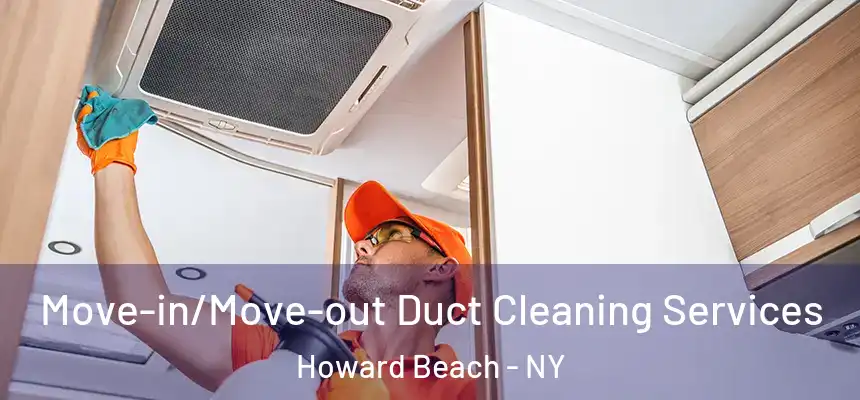  Move-in/Move-out Duct Cleaning Services Howard Beach - NY