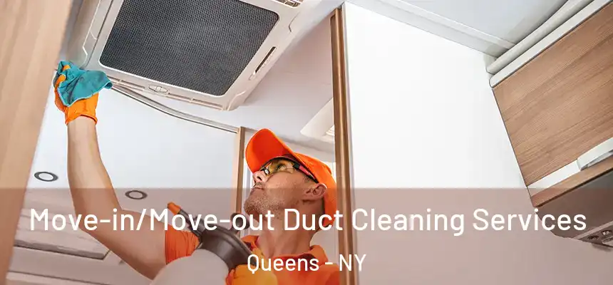  Move-in/Move-out Duct Cleaning Services Queens - NY