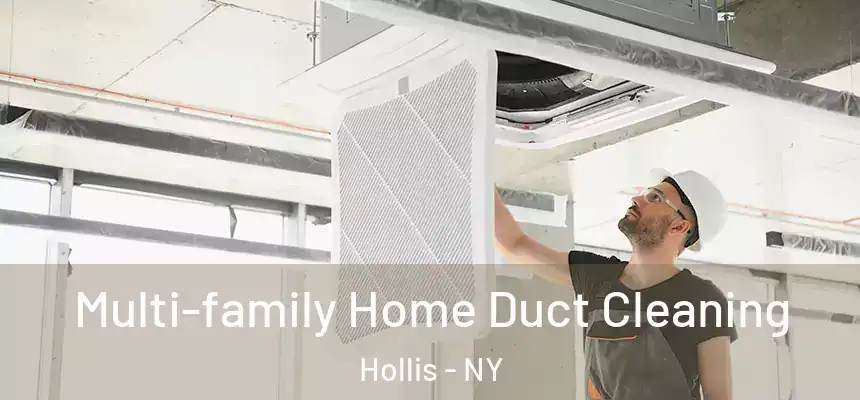  Multi-family Home Duct Cleaning Hollis - NY