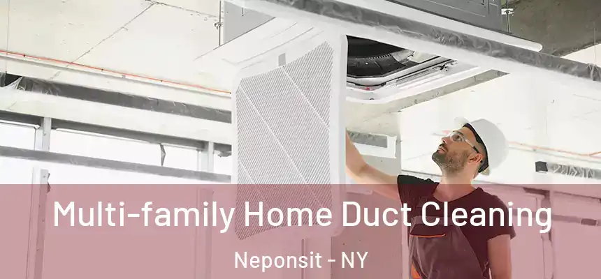  Multi-family Home Duct Cleaning Neponsit - NY