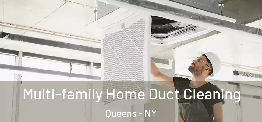  Multi-family Home Duct Cleaning Queens - NY