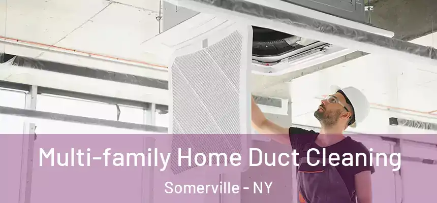  Multi-family Home Duct Cleaning Somerville - NY