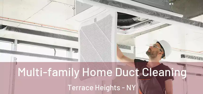  Multi-family Home Duct Cleaning Terrace Heights - NY