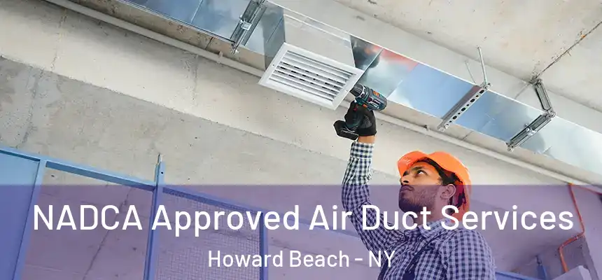  NADCA Approved Air Duct Services Howard Beach - NY