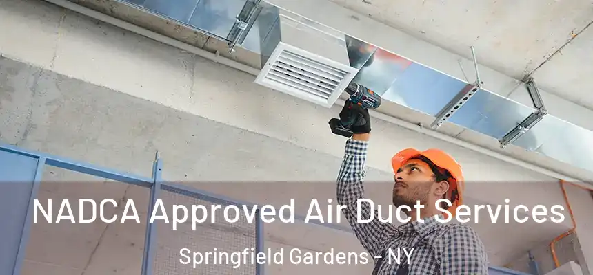  NADCA Approved Air Duct Services Springfield Gardens - NY