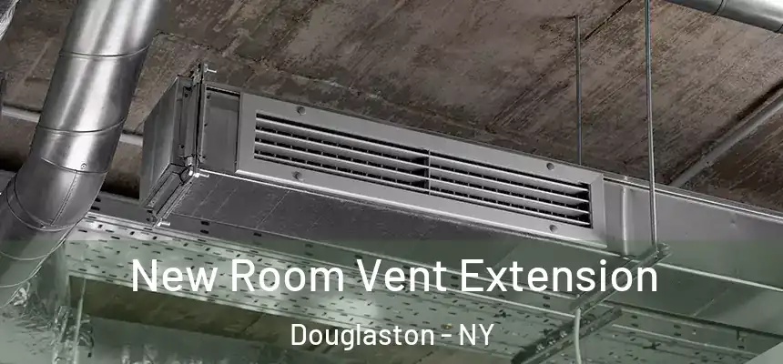  New Room Vent Extension Douglaston - NY