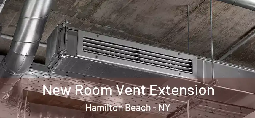 New Room Vent Extension Hamilton Beach - NY