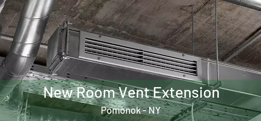 New Room Vent Extension Pomonok - NY