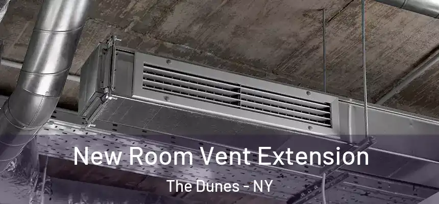 New Room Vent Extension The Dunes - NY