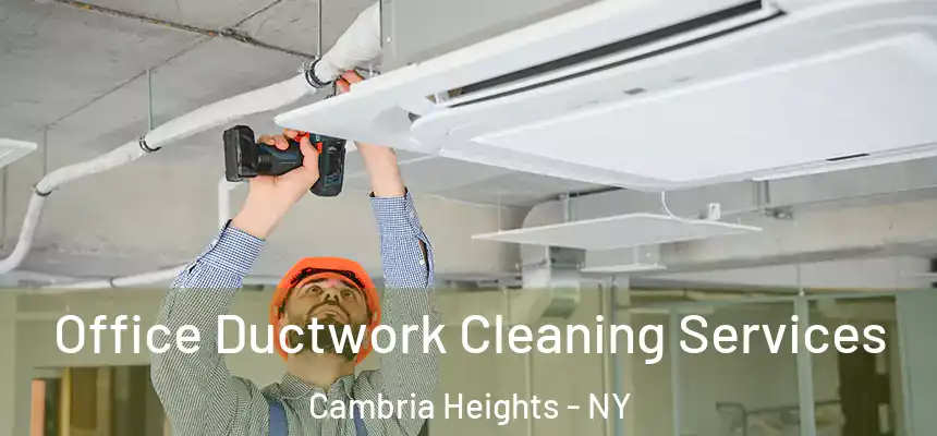 Office Ductwork Cleaning Services Cambria Heights - NY