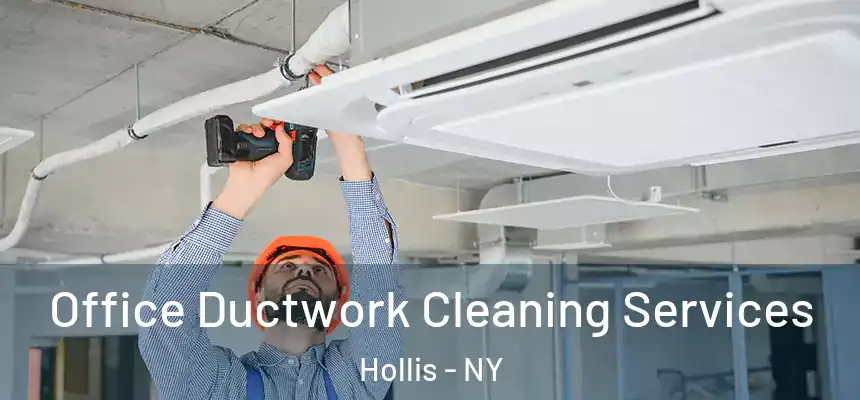 Office Ductwork Cleaning Services Hollis - NY