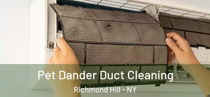  Pet Dander Duct Cleaning Richmond Hill - NY