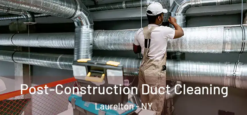  Post-Construction Duct Cleaning Laurelton - NY