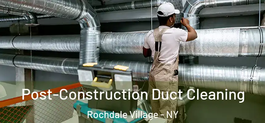 Post-Construction Duct Cleaning Rochdale Village - NY