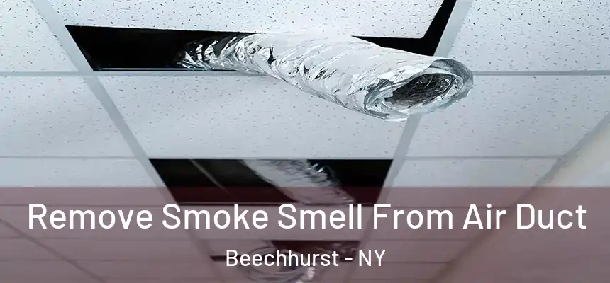 Remove Smoke Smell From Air Duct Beechhurst - NY